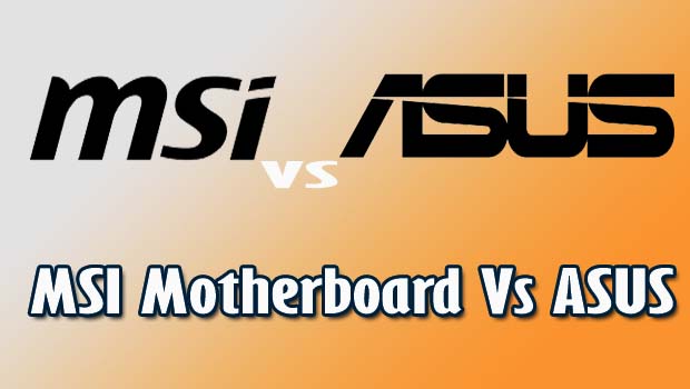MSI Motherboard Vs ASUS