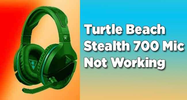 Turtle Beach Stealth 700 Mics Not Working