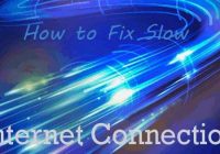 How to Fix Slow Internet Connection