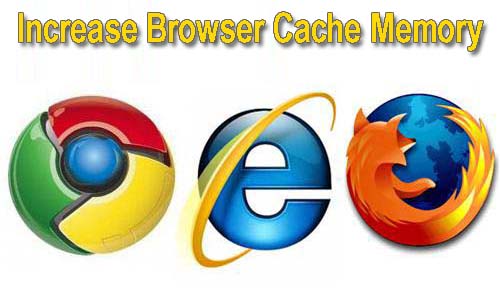 How to Increase Browser Cache Memory