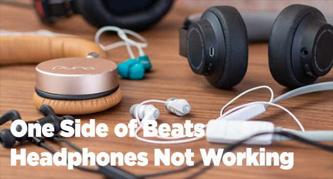 One Side of Beats Headphones Not Working