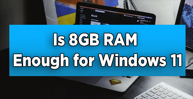 windows 11 8gb ram slow