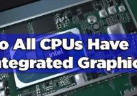 Do All CPUs Have Integrated Graphics
