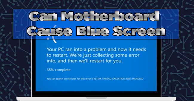 Can Motherboard Cause Blue Screen